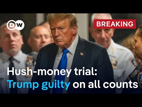 Hush-money trial: Jury finds Trump guilty on all 34 counts he faced | DW News