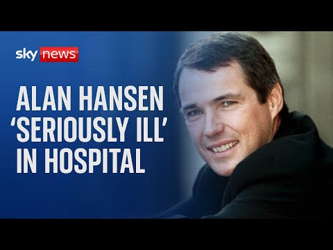 Former Liverpool captain Alan Hansen is ‘seriously ill’ in hospital