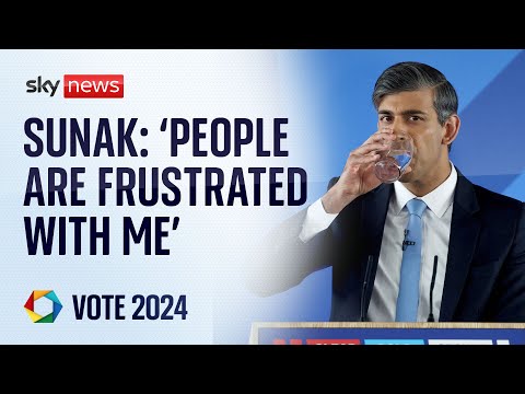 Sunak: I am not blind to the fact people are frustrated with me