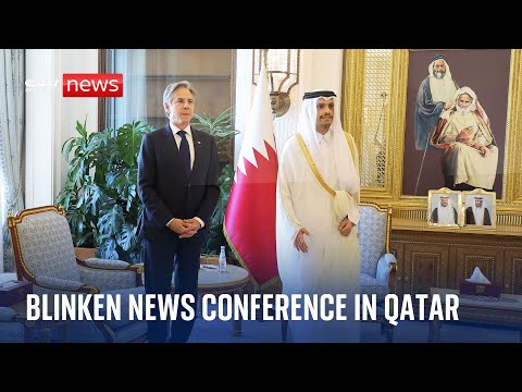 Antony Blinken news conference in Qatar