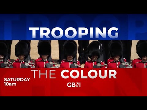 Trooping the Colour | Celebrate The King’s Official Birthday with GB News