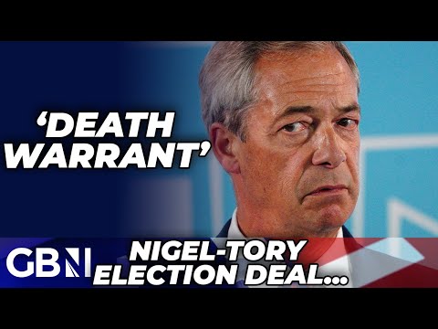 Tory Party would be signing a ‘DEATH WARRANT’ by making deal with Reform UK’s Nigel Farage…