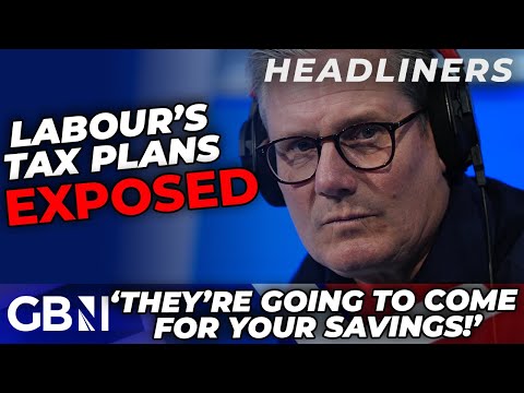 Labour’s tax plans EXPOSED which could see families bills DOUBLE: ‘They’re coming for your savings!’