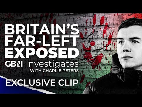 Britain’s Far-Left Exposed | GB News Original Documentary | Exclusive Clip