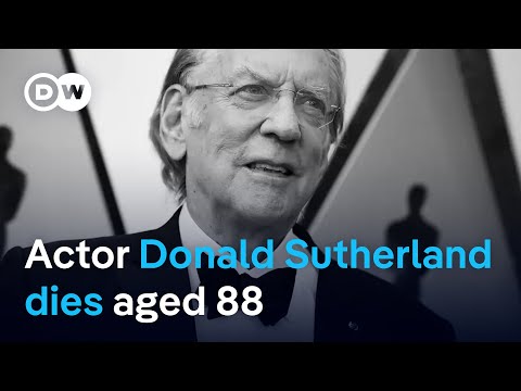 Actor Donald Sutherland has died. What’s his legacy? | DW News