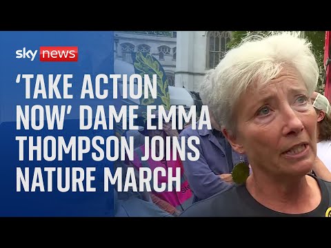‘We have to take action now: Dame Emma Thompson joins protesters on nature march