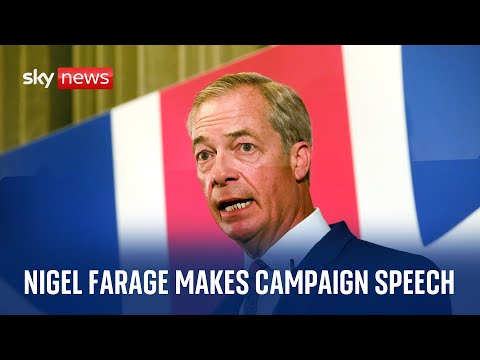 Watch live: Reform UK leader Nigel Farage makes campaign speech
