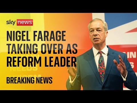 Nigel Farage taking over as Reform UK leader