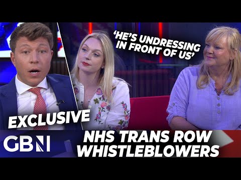 ‘Panic attacks and tears’ | NHS nurses blow whistle on trans scandal erupting over single-sex spaces