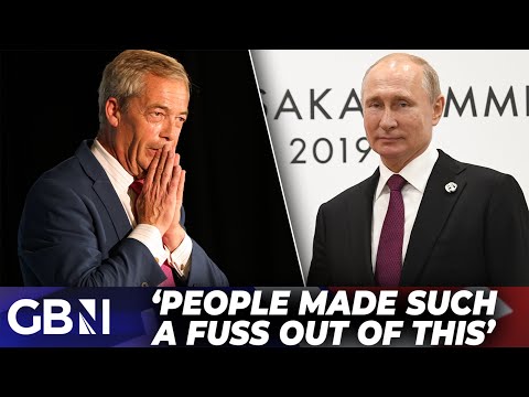 Media have been UNREASONABLE about Farage’s Putin comments: ‘People wanted to make a fuss’
