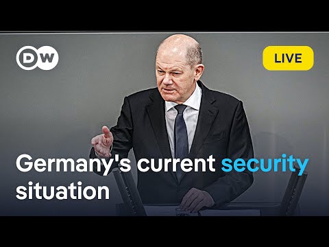 Live: Chancellor Scholz addresses parliament on Germany’s ‘current security situation’ | DW News
