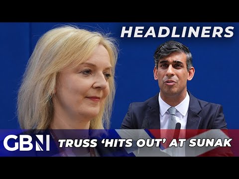 Truss blames Sunak for ‘trashing my record’ | Headliners