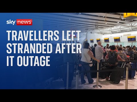 IT outage: Holidays cancelled and travellers left stranded around the world