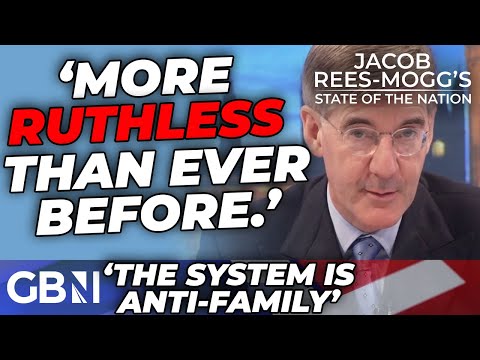 ‘With Labour the WAR on family will be waged more RUTHLESSLY than EVER before’ | Jacob Rees-Mogg