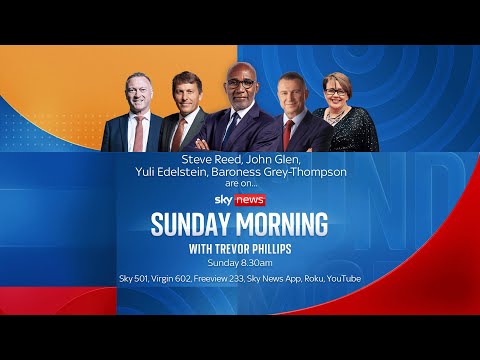Watch Sunday Morning with Trevor Phillips live | Steve Reed MP, John Glen MP, Yuli Edelstein