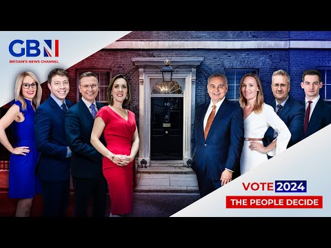 Vote 2024 – The People Decide | GB News Live Election Coverage