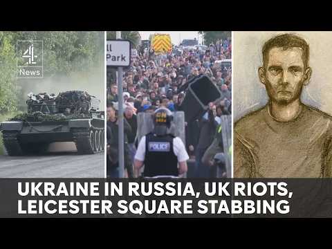 News update: Ukraine incursion into Russia, UK rioters plead guilty, Leicester Square stabbing