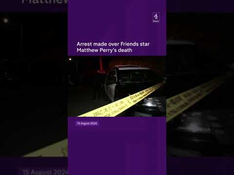 Arrest made over Friends star Matthew Perry’s death