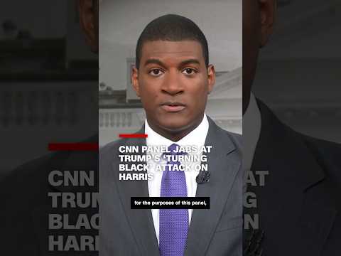 CNN panel jabs at Trump’s ‘turning black’ attack on Harris