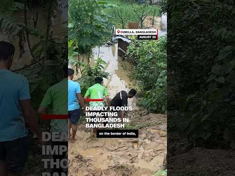 Deadly floods impacting thousands in Bangladesh