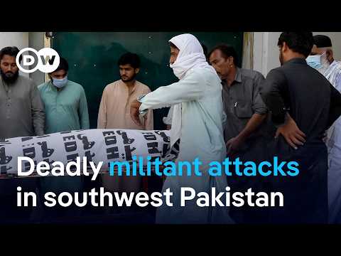 Dozens of people killed in series of militant attacks in Pakistan’s Balochistan province | DW News