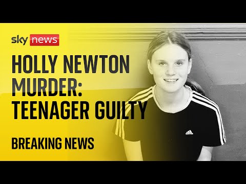 Teenager found guilty of murdering 15-year-old Holly Newton