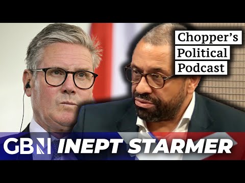 James Cleverly warns ‘INEPT’ Starmer will REOPEN migrant hotels | Chopper’s Political Podcast
