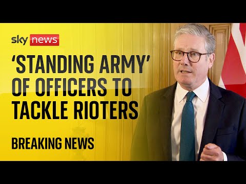 UK riots: ‘Standing army’ and ‘revamped justice system’ to tackle violence
