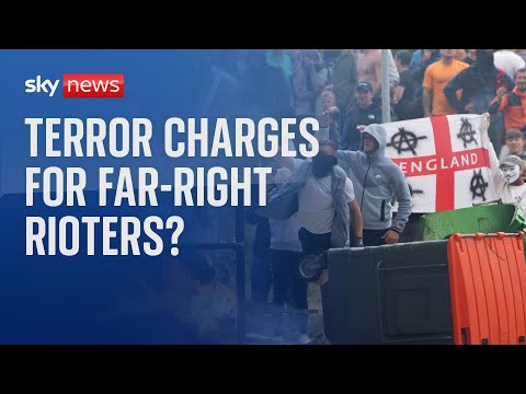 UK riots: Should perpetrators of far-right violence be prosecuted under counter-terrorism laws?