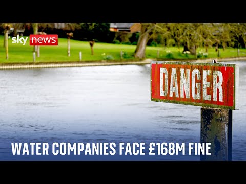 Three of the UK’s biggest water companies face a £168m combined fine over sewage failings