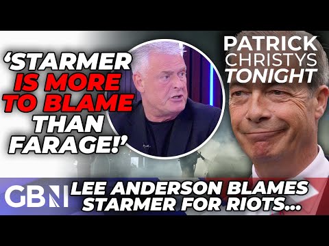 Lee Anderson HITS OUT at Starmer for inciting riots DEFENDING Nigel Farage: ‘It is SHOCKING!’