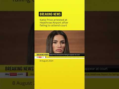 Katie Price arrested at Heathrow Airport after failing to attend court