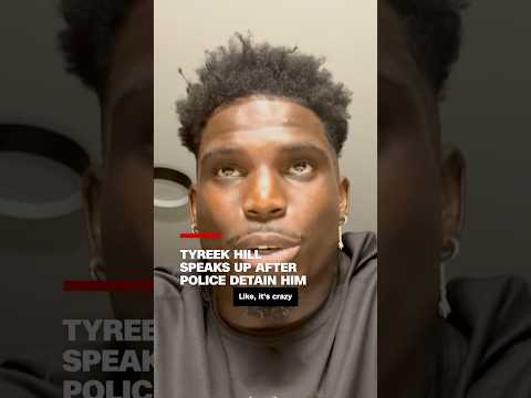 Tyreek Hill speaks up after police detain him