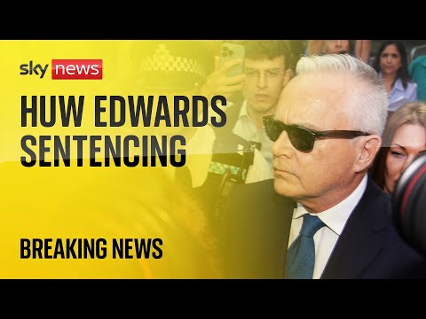 Watch live: Ex-BBC Presenter Huw Edwards arrives for sentencing at Westminster Magistrates Court