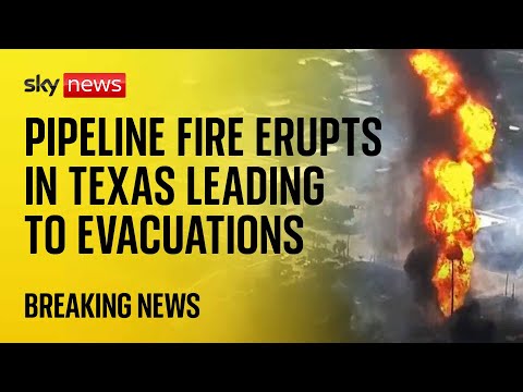 Firefighters battle major pipeline fire in Texas with people forced to evacuate