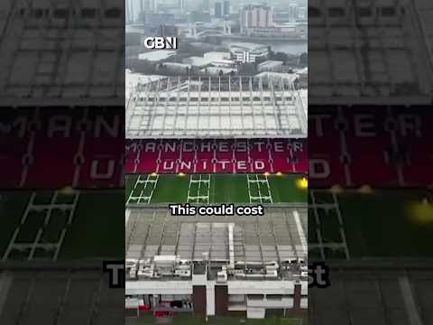 Is your taxpayer cash FUNDING Manchester United’s Old Trafford refurbishment?