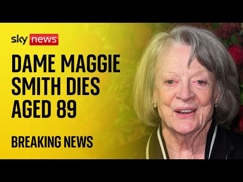 BREAKING: Dame Maggie Smith, known for her roles in Harry Potter and Downton Abbey, has died