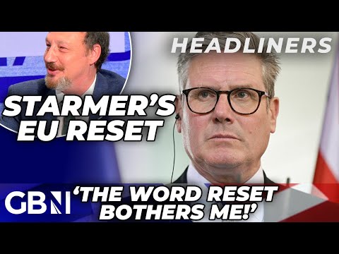 What would Keir Starmer’s EU reset look like? | Carey Marx SUSPICIOUS of Starmer’s Brexit betrayal