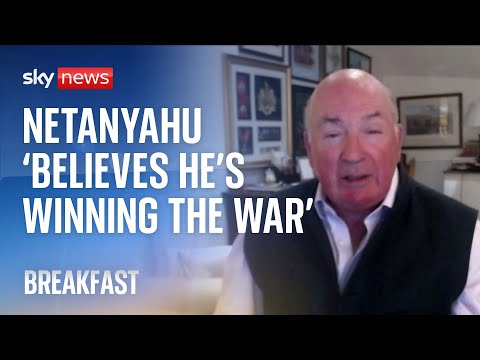 Benjamin Netanyahu ‘believes he is winning the war’, says Lord Richard Dannatt