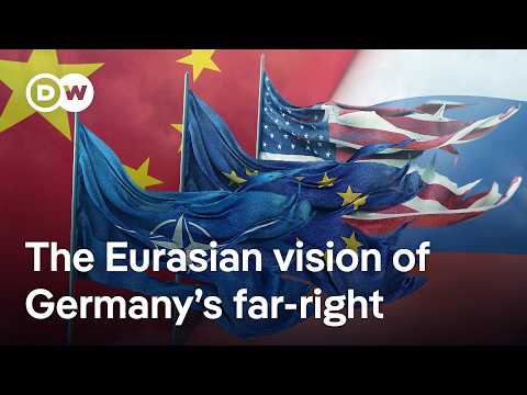 Inside the far-right blueprint for Germany’s Eurasian future | DW Analysis