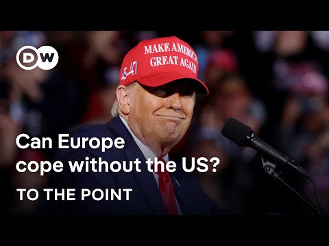 A world in crisis: can Europe cope without the US? | To the Point