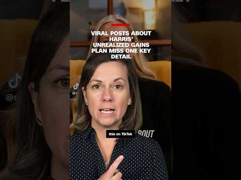 Viral posts about Harris’ unrealized gains plan miss one key detail