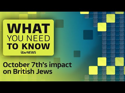 After October 7th: The impact on British Jews and rise in anti-Semitism – What You Need to Know