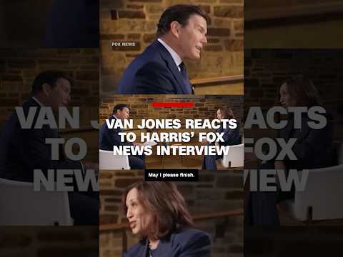Van Jones reacts to Harris’ Fox News interview
