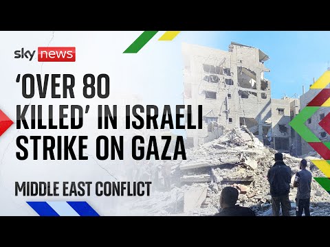 ‘At least 87 killed’ in Israeli airstrike on Gaza town | Middle East conflict