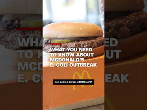 What you need to know about McDonald’s E. coli outbreak