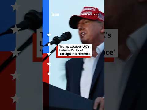 Trump accuses UK’s Labour Party of ‘foreign interference’. #USElection #BBCNews