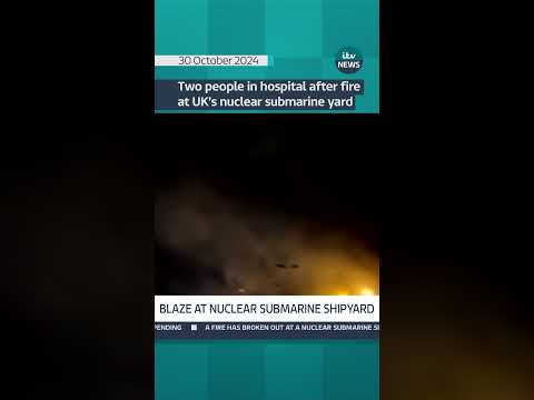 Two injured after ‘significant’ fire breaks out at nuclear submarine yard #itvnews #cumbria