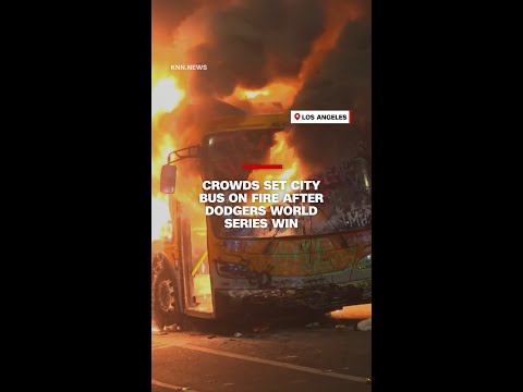 City bus goes up in flames after Dodgers World Series win