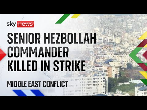 Watch live: Hezbollah commander killed in Beirut strike, Israel Defence Forces say